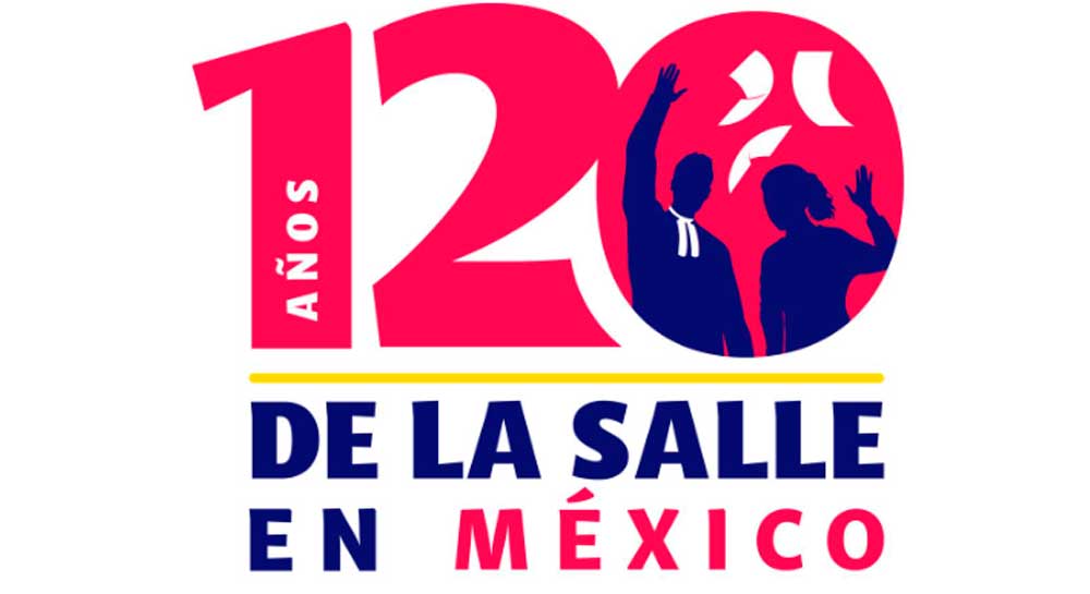 120 Años de Presencia Lasallista en México